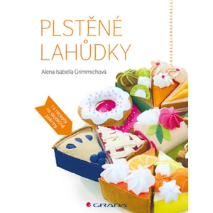 Plstěné lahůdky - Grimmichová Alena Isabella [E-kniha]