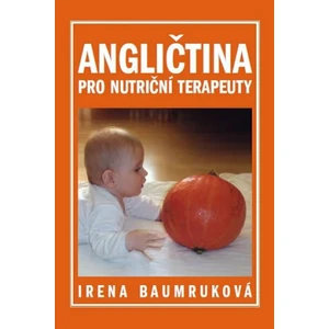 Angličtina pro nutriční terapeuty - Irena Baumruková