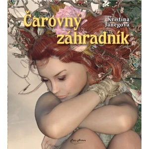 Čarovný záhradník - Kristína Janegová