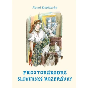 Prostonárodné slovenské rozprávky II - Pavol Dobšinský