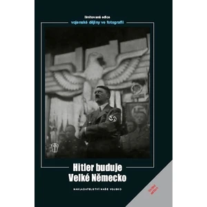 Hitler buduje velké Německo