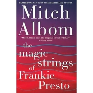 The Magic Strings of Frankie Presto - Albom Mitch