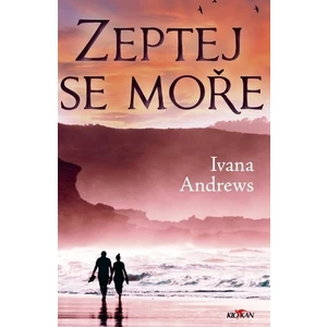 Zeptej se moře - Ivana Andrews