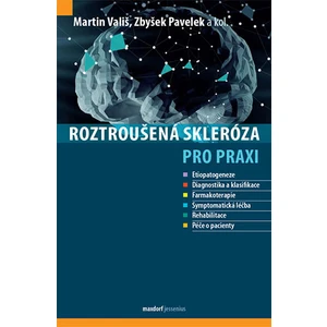 Roztroušená skleróza pro praxi - Martin Vališ, Pavelek Zbyšek