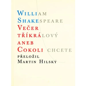 Večer tříkrálový aneb Cokoli chcete - William Shakespeare