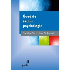 Úvod do školní psychologie - Stanislav Štech, Jana Zapletalová