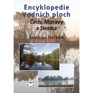 Encyklopedie vodních ploch Čech, Moravy a Slezka - Stanislav Štefáček