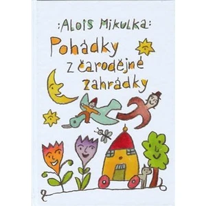 Pohádky z čarodějné zahrádky - Mikulka Alois