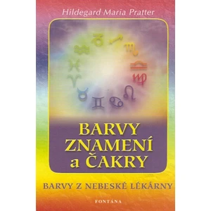 Barvy znamení a čakry - Hildegard Maria Pratter