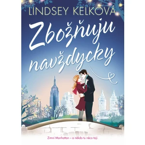 Zbožňuju navždycky - Lindsey Kelková