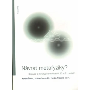 Návrat metafyziky? - Prokop Sousedík, Martin Nitsche, Martin Šimsa