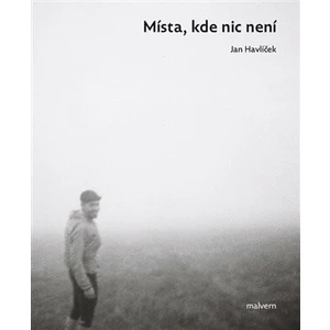 Místa, kde nic není - Jan Havlíček