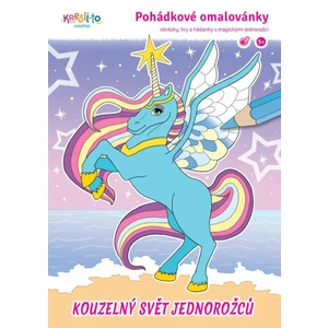 Pohádkové omalovánky - Kouzelný svět jednorožců