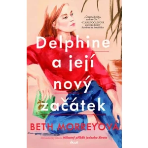 Delphine a její nový začátek - Beth Morreyová