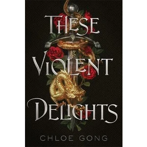 These Violent Delights - Gong Chloe