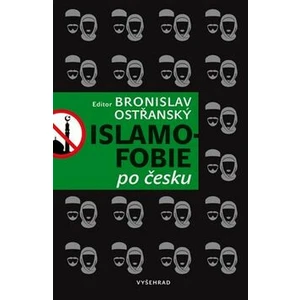 Islamofobie po česku - Ostřanský Bronislav