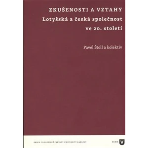 Zkušenosti a vztahy -- Lotyšská a česká společnost ve 20. století