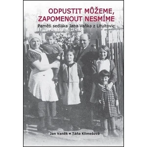 Odpustit můžeme, zapomenout nesmíme - Jan Vaněk