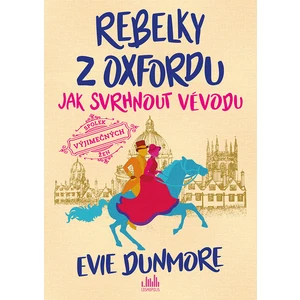 Rebelky z Oxfordu - Jak svrhnout vévodu, Dunmore Evie