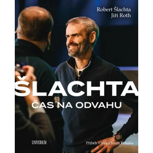 Čas na odvahu - Jiří Roth, Robert Šlachta