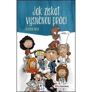 Jak získat vysněnou práci - Vlastimil Orlita