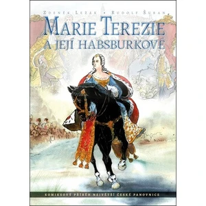 Marie Terezie a její Habsburkové - Zdeněk Ležák