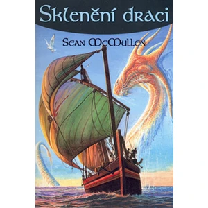 Sklenění draci - Sean McMullen