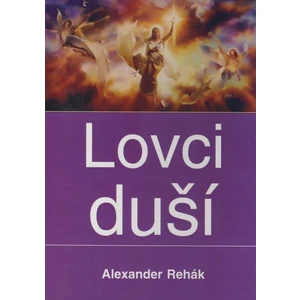 Lovci duší - Alexander Rehák