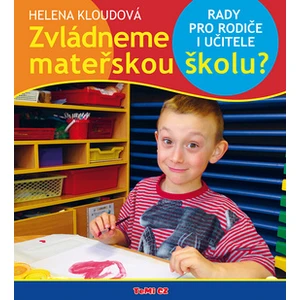 Zvládneme mateřskou školu? - Kloudová Helena