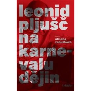 Na karnevalu dějin - Leonid Pljušč