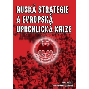 Ruská strategie a evropská uprchlická krize - Nyquist Jeff R., Cerneaová Anca-Maria