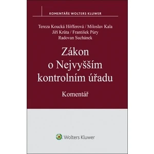 Zákon o Nejvyšším kontrolním úřadu: Komentář - František Púry, Miloslav Kala, Tereza Koucká Höfferová, Jiří Krůta, Radovan S...