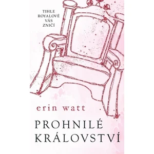 Prohnilé království - Erin Wattová