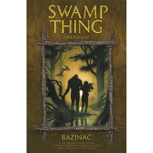 Swamp Thing – Bažináč 6: Shledání - Alan Moore