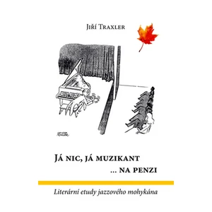 Já nic, já muzikant na penzi - Jiří Traxler