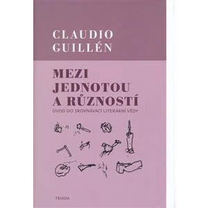 Mezi jednotou a růzností - Claudio Guillén