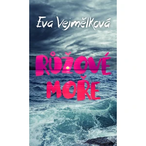 Růžové moře - Vejmělková Eva