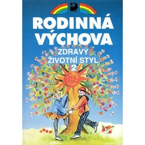 Rodinná výchova Zdravý životní styl 2 -- učebnice pro 8. a 9. ročník ZŠ