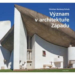 Význam v architektuře Západu - Christian Norberg-Schulz