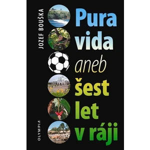 PURA VIDA aneb Šest let v ráji - Bouška Jozef