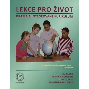 Lekce pro život: Drama a integrované kurikulum - Clark Jim