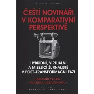 Čeští novináři v komparativní perspektivě - Volek Jaromír, Urbaníková Marína