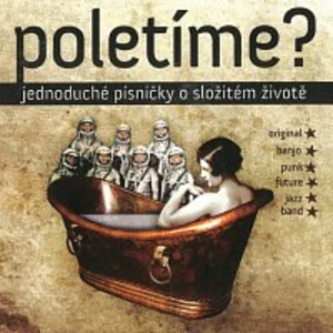 Jednoduché písničky o složitém životě - Poletíme [CD album]