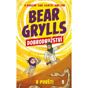 Bear Grylls Dobrodružství v poušti - Bear Grylls