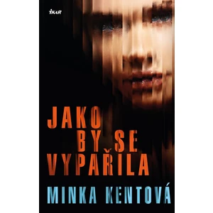 Jako by se vypařila - Kentová Minka