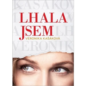 Veronika Kašáková: Lhala jsem - Veronika Kašáková