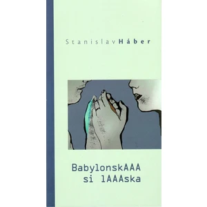 BabylonskAAA si lAAAska - Stanislav Háber