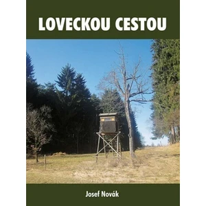 Loveckou cestou - Josef Novák