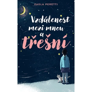 Vzdálenost mezi mnou a třešní - Paola Peretti