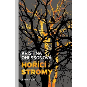 Hořící stromy - Kristina Ohlsson